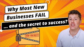 Why Most New Businesses Fail... and the secret to business success?