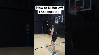 How to DUNK off the DRIBBLE! 🏀