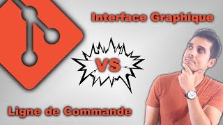 TUTO GIT: Interface Graphique VS Ligne de Commande