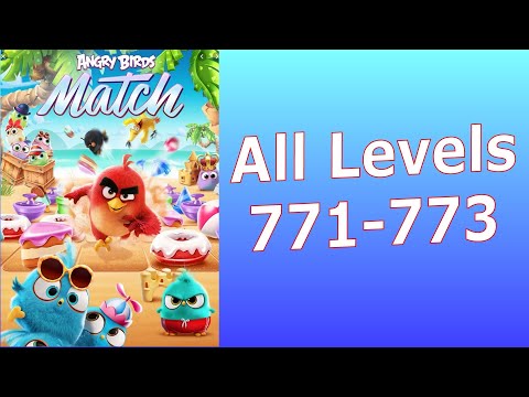 Angry Birds Match SUPER HARD Levels 771 to 773 | AB Match | Rovio Entertainment