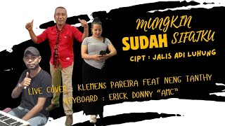 Download lagu Pop Jadul MUNGKIN SUDAH SIFATKU _ Live Cover : Klemens Pareira feat Neng Tanthy _ Erick Donny 'AMC' mp3
