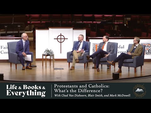 181. Protestants and Catholics: What’s the Difference? | Van Dixhoorn, Smith, and McDowell