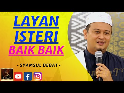Syamsul Debat - LAYAN ISTERI BAIK BAIK