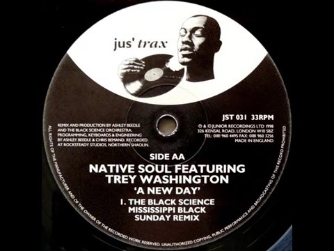 Native Soul ft. Trey Washington  -  A New Day (The Black Science Mississippi Black Sunday Remix)