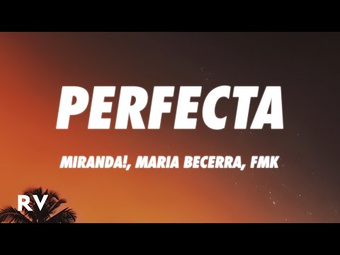 Miranda!, Maria Becerra, FMK - Perfecta (Versión 2023) (Letra/Lyrics)