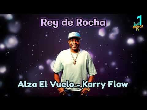 Alza El Vuelo - Karry Flow | Rey De Rocha En Olimpica St