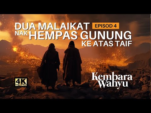 Dua malaikat tawarkan Nabi hempaskan gunung ke atas Taif - Travelog Kembara Wahyu Ep 4