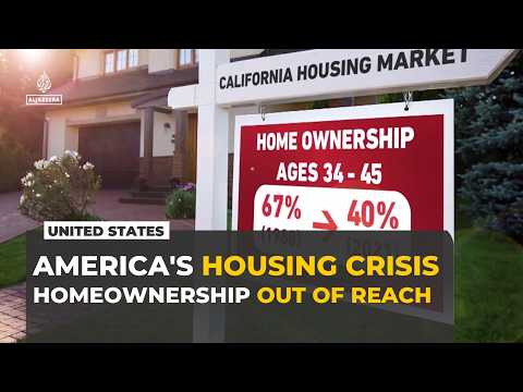 US housing crisis: Why homeownership is slipping out of reach