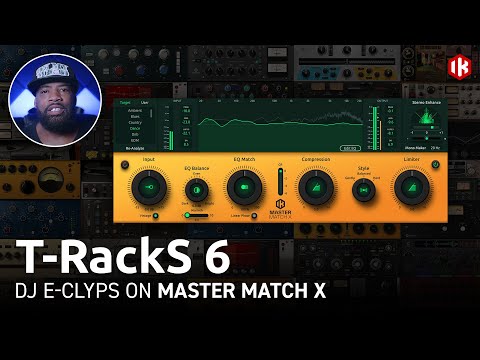 T-RackS 6 - Master Match X with DJ E-Clyps (Part 2 of 10) mixing & mastering plug-ins