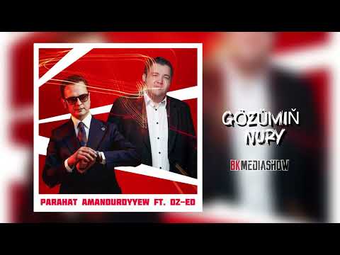 PARAHAT AMANDURDYYEW ft. DZ-ED - Gozimin nury (Official Audio Music)