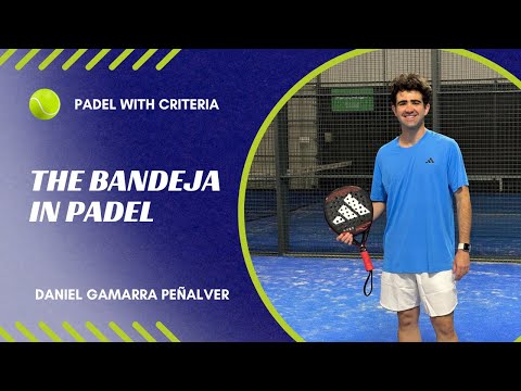 THE BANDEJA IN PADEL 🎾