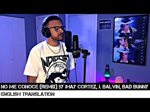 No Me Conoce (Remix) by Jhay Cortez, J. Balvin, Bad Bunny | ENGLISH TRANSLATION