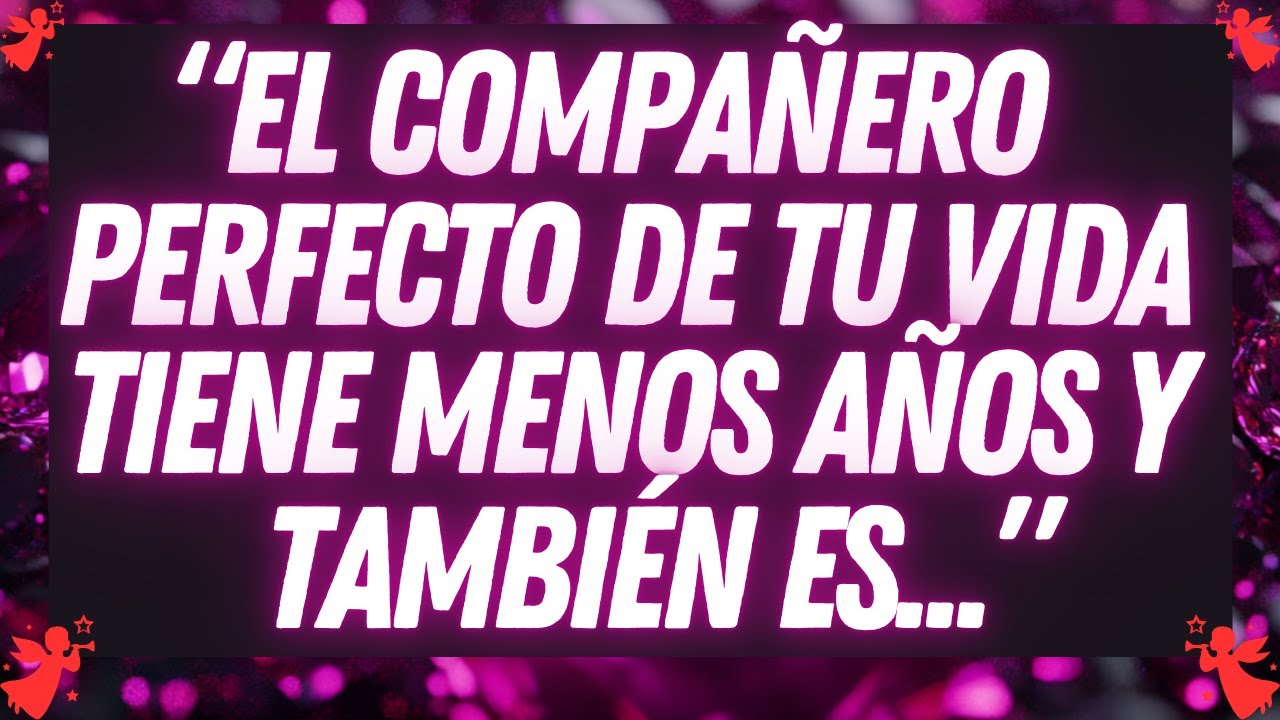 💌 El compañero perfecto de tu vida tiene menos años y también es...