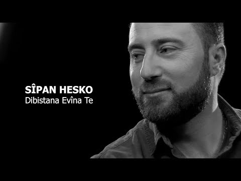 Sîpan Hesko - Dibistana Evîna Te | سيبان حسكو