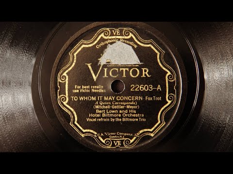 Bert Lown and His Hotel Biltmore Orchestra - To Whom It May Concern (1931)