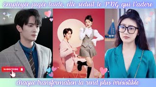 Employée jugée laide,elle séduit le PDG qui l'adore; chaque transformation la rend plus irrésistible