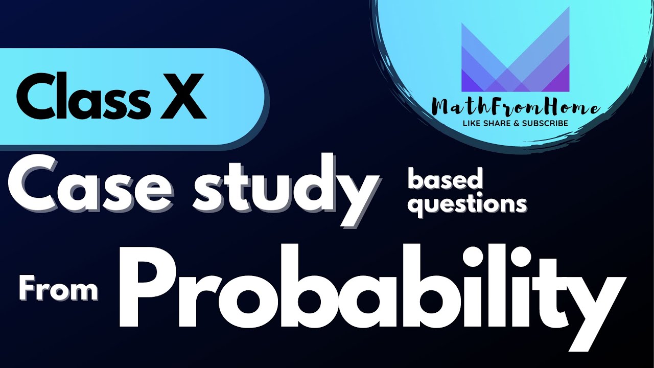 Case study based questions | Probability |  Class X