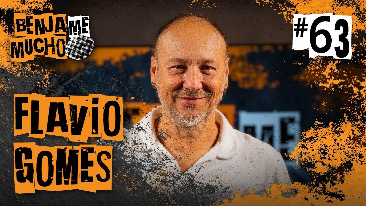 FLAVIO GOMES | BENJA ME MUCHO #063