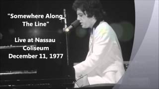 Somewhere Along The Line - Billy Joel Live at Nassau Coliseum (12-11-1977)