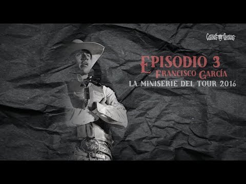 Francisco García Episodio 3 Cuernos Chuecos