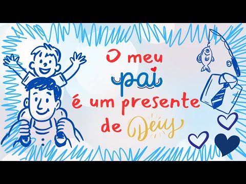 O MEU PAI É UM PRESENTE DE DEUS