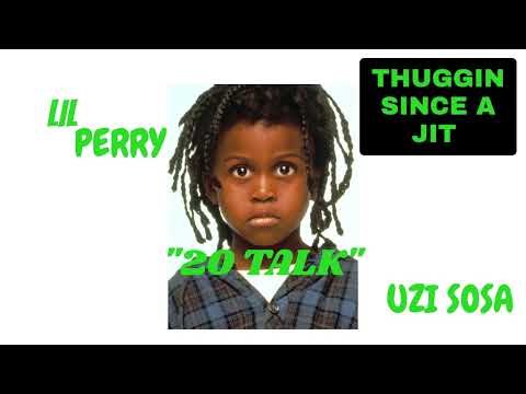 LIL PERRY X UZI SOSA -"20 TALK"