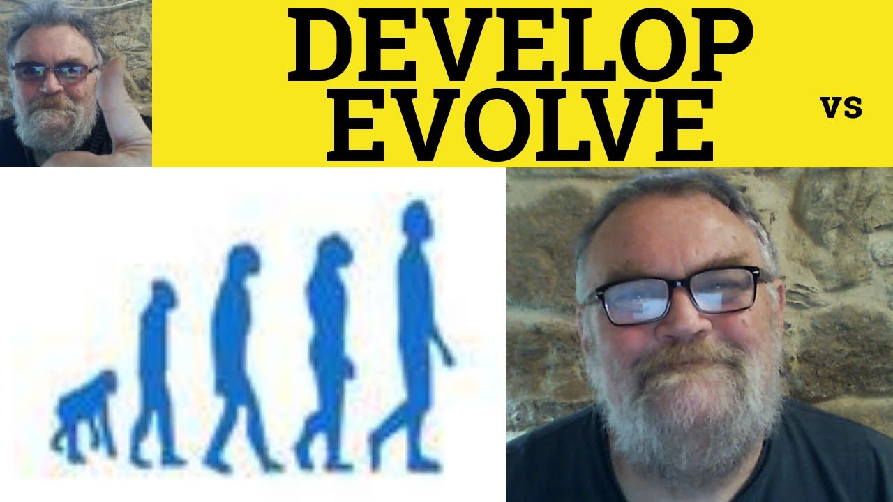 🔵 Evolve vs Develop - Evolve Meaning - Develop Examples - Develop or Evolve the Difference - ESL