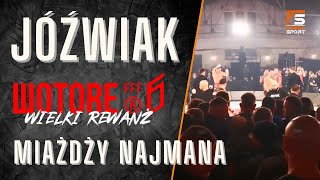 PAWEŁ JÓŹWIAK MIAŻDŻY MARCINA NAJMANA NA WOTORE 6