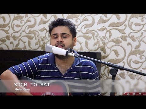 Gaurav Mam Kuch To Hai Guitar Cover