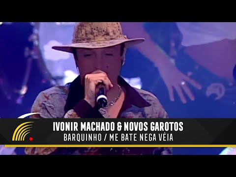 Me Bate Nega Véia - Ivonir Machado e os Novos…