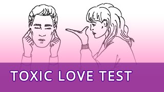 Toxic Relationship Test - 10 Toxic Love Signs