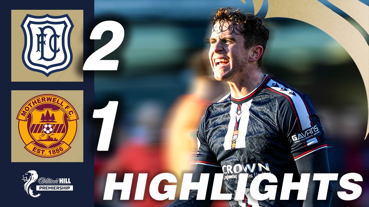 Dundee vs Motherwell Highlights