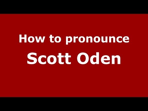 How to pronounce Scott Oden (American English/US)  - PronounceNames.com