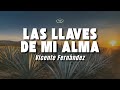 Vicente Fernández - Las Llaves de Mi Alma (Letra/Lyrics)
