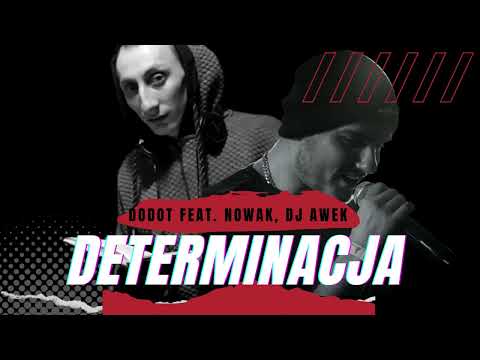 Dodot - Determinacja feat.  Nowak Dj Awek