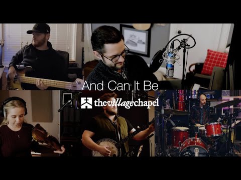 "And Can It Be" - The Village Chapel Worship Team