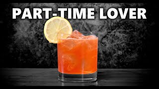 How To Make the Part-Time Lover Cocktail