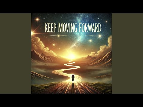 Keep Moving Forward