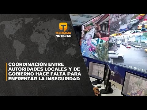Coordinación entre autoridades locales y de gobierno hace falta para enfrentar la inseguridad