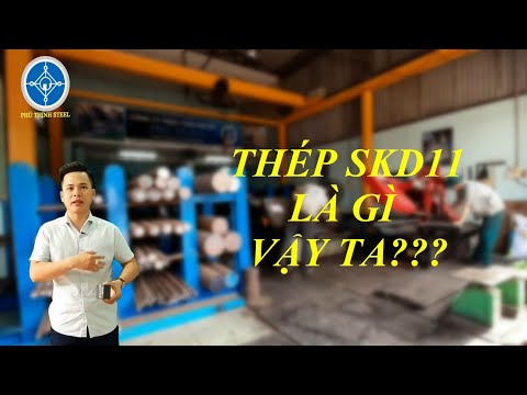 [Thép SKD11] Thép SKD11 là gì? | Phú Thịnh Thép công nghiệp