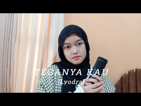 Teganya Kau - Lyodra (cover)