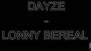 DAYZE - LONNY BEREAL