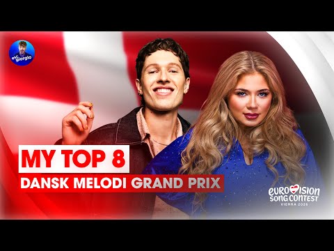 🇩🇰 Dansk Melodi Grand Prix 2026: My Top 8 (Denmark Eurovision 2026)
