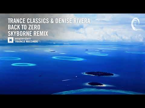 Trance Classics & Denise Rivera - Back To Zero (Skyborne Remix) Extended