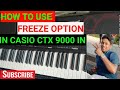 HOW TO USE FREEZE BUTTON IN CASIO CTX 9000 IN AND 8000 IN