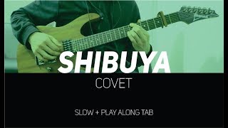 Covet - Shibuya (slow + Play Along Tab) - FULL SONG