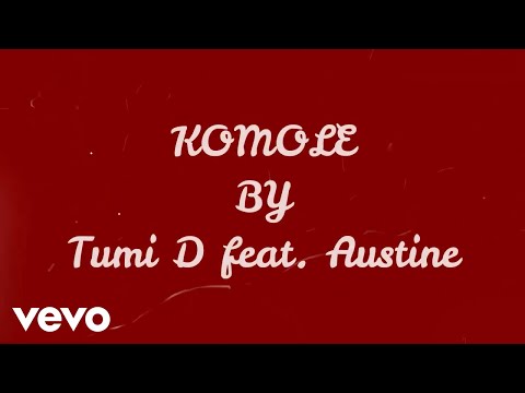 Tumi D - Komole ft. Austine