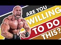 You've Got to Be Willing to Do Everything to Reach Your Goals!