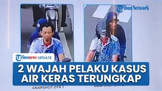 Polisi Tampilkan Wajah Dua Pelaku Penyiraman Air Keras ke Andrie Yunus, Data Berdasarkan CCTV