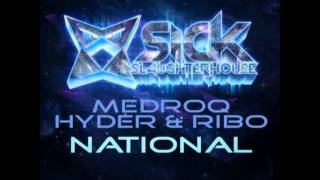 Medroq, Hyder & Ribo - National (Original Mix) (SICK SLAUGHTERHOUSE) CUT